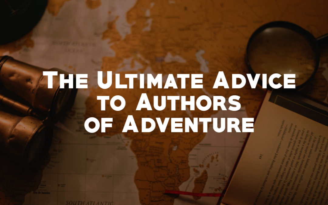 The Ultimate Advice to Authors of Adventure