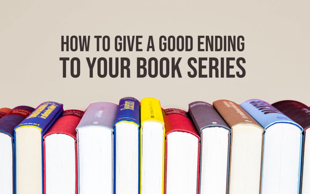 How to Give a Good Ending to Your Book Series
